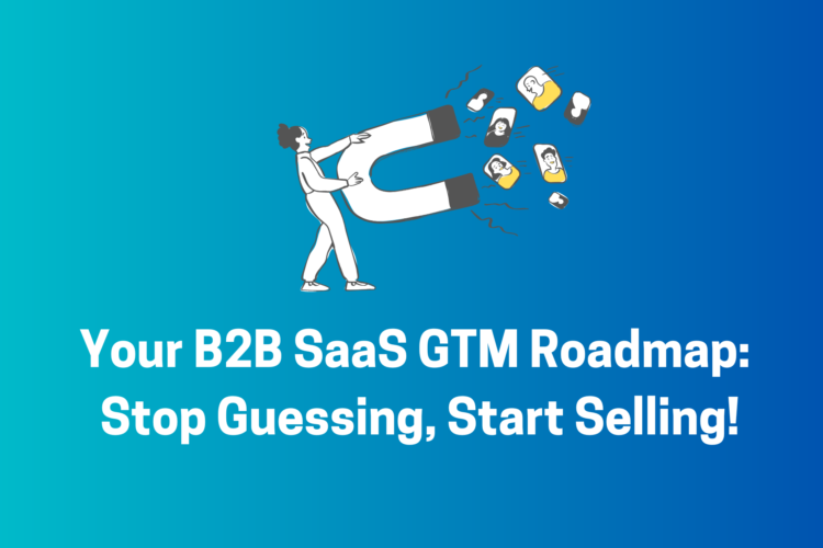 B2B SaaS GTM roadmap