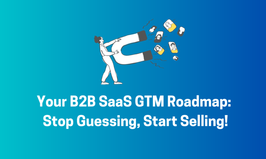 B2B SaaS GTM roadmap