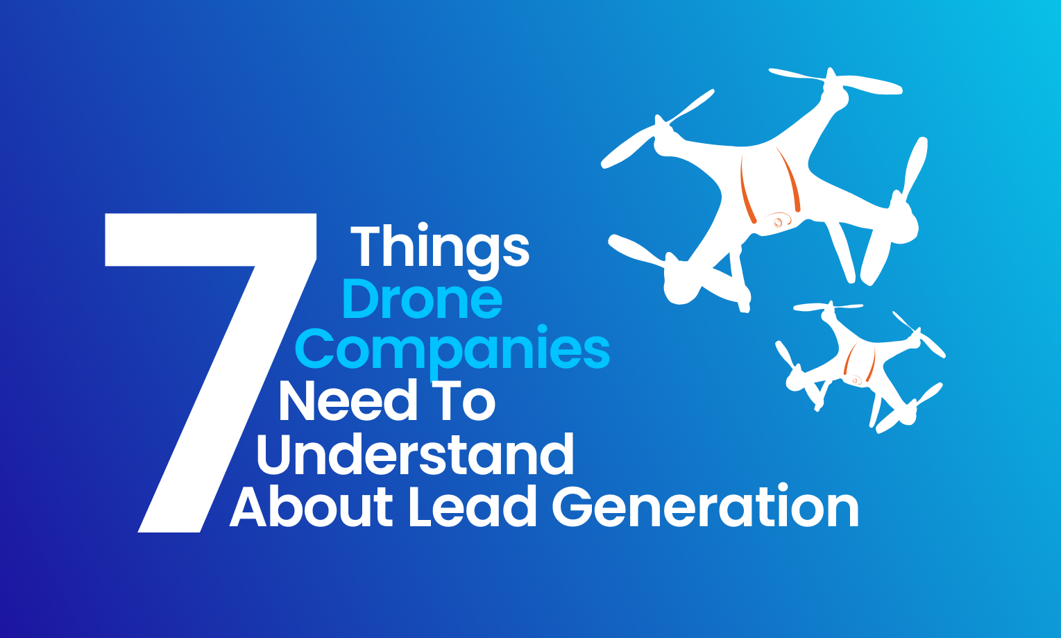 7 things drone companies need to understand about lead generation