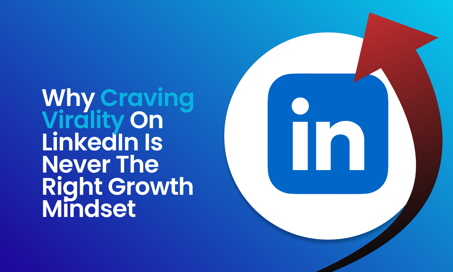 you don't to go viral on LinkedIn
