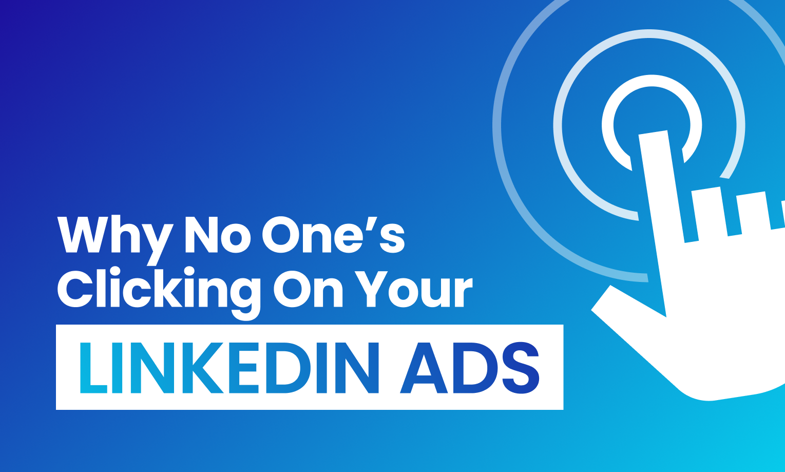 Why Your LinkedIn Ads Aren’t Getting Clicks (Even When Your Targeting Is Perfect)