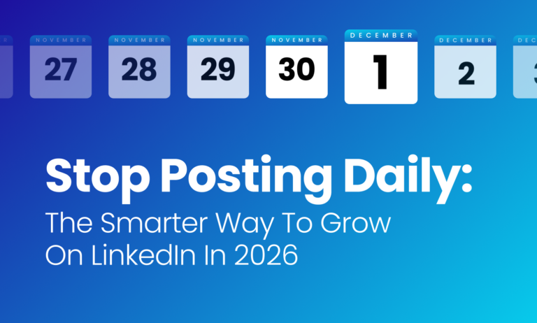 Stop Posting Daily: The Smarter Way to Grow on LinkedIn in 2026
