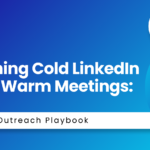 Turning Cold LinkedIn Into Warm Meetings: Ads + Outreach Playbook