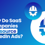 Why Do SaaS Companies Outsource LinkedIn Ads?