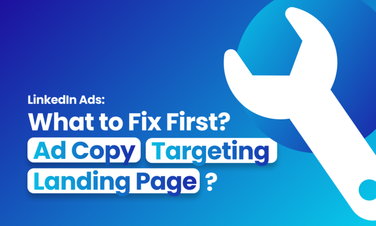 LinkedIn Ads: What to Fix First? Ad Copy, Targeting, or Landing Page?