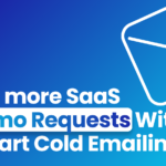 Get more SaaS Demo Requests With Smart Cold Emailing