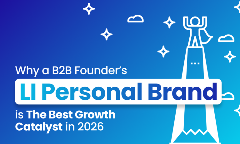 hy a B2B Founder’s LI Personal Brand is The Best Growth Catalyst in 2026