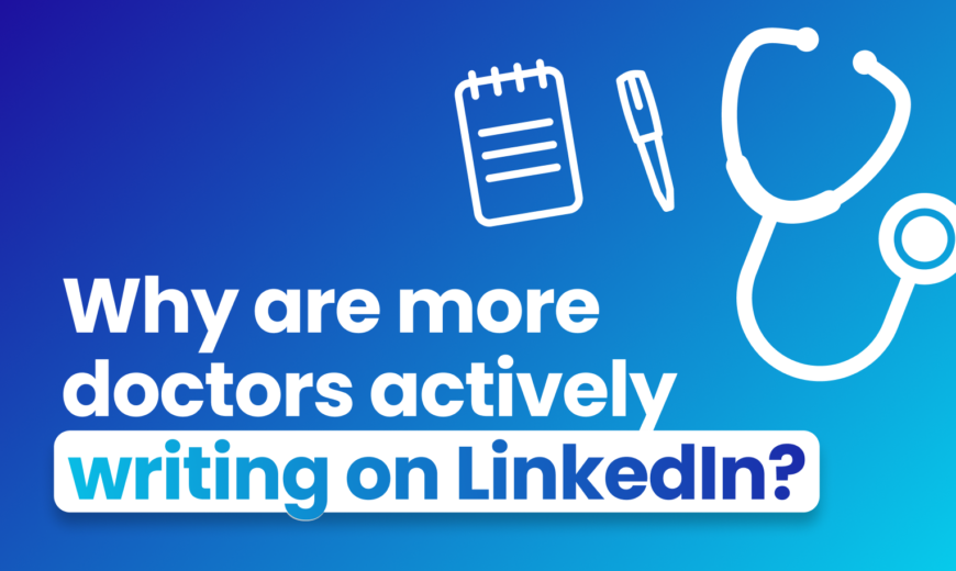 A blog article banner with Blue background with white, shiny gradient. There are 3 icons on the right upper corner. The icons are a notepad, a pen, and a stethoscope- all in color white. And there's a text written on the banner: "Why are more doctors actively writing on LinkedIn?"