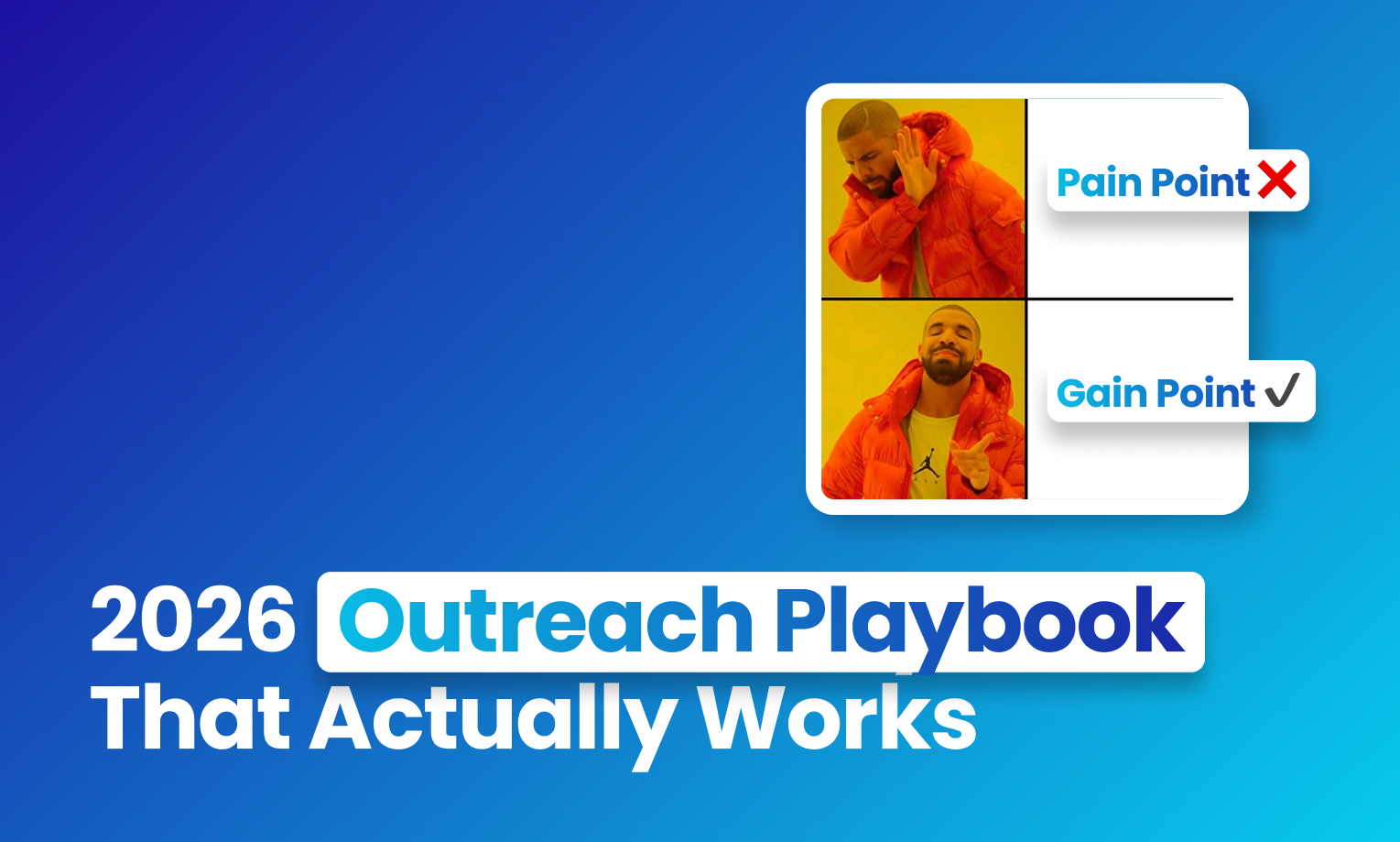 B2B: Ditch Pain Point and Pitch the "Gain Point" in Your 2026 Outreach
