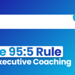 The 95:5 Rule in Executive Coaching: How to Stay Top-of-Mind with Future Buyers
