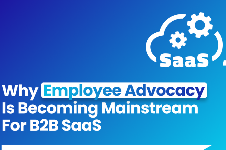 Blog article banner: "Why Employee Advocacy Is Becoming Mainstream For B2B SaaS