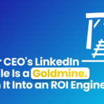 Turn Your C-Suite LinkedIn Profiles into Your Highest-Yield Inbound Channel
