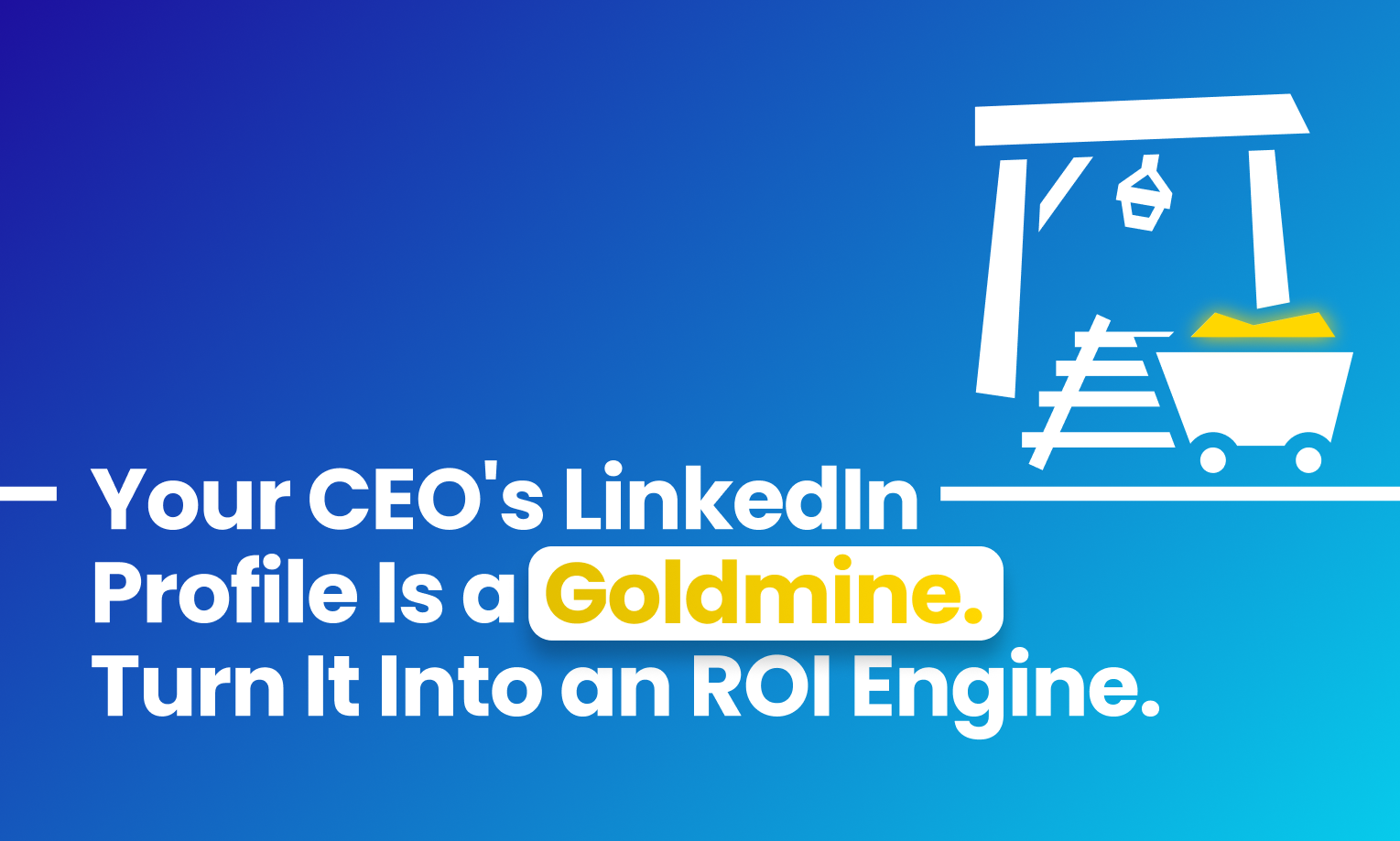 Turn Your C-Suite LinkedIn Profiles into Your Highest-Yield Inbound Channel